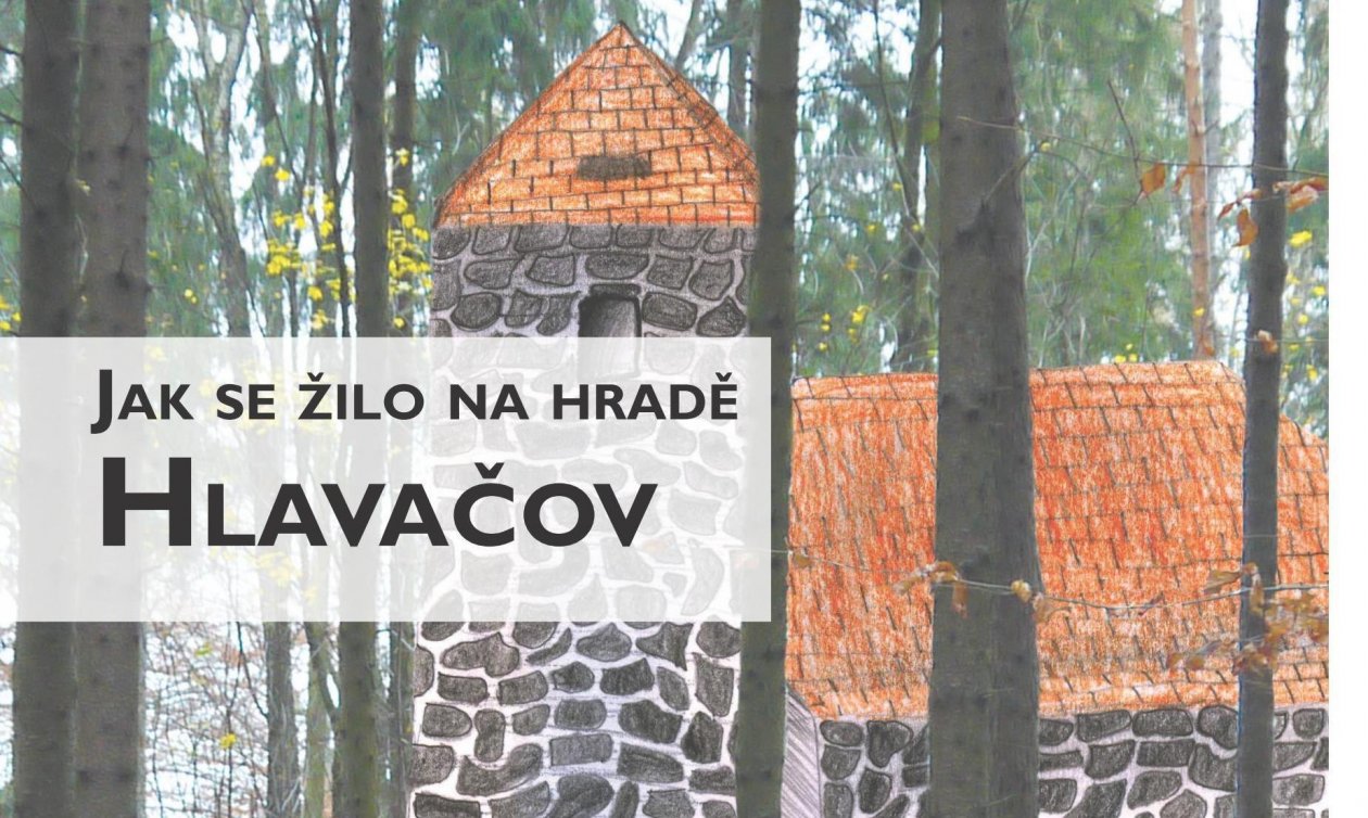 Jak se žilo na hradě Hlavačov