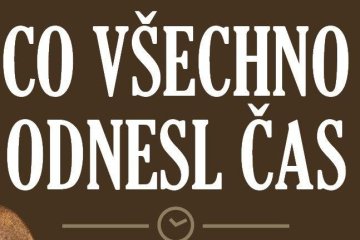 Pozvánka na výstavu "Co všechno odnesl čas"